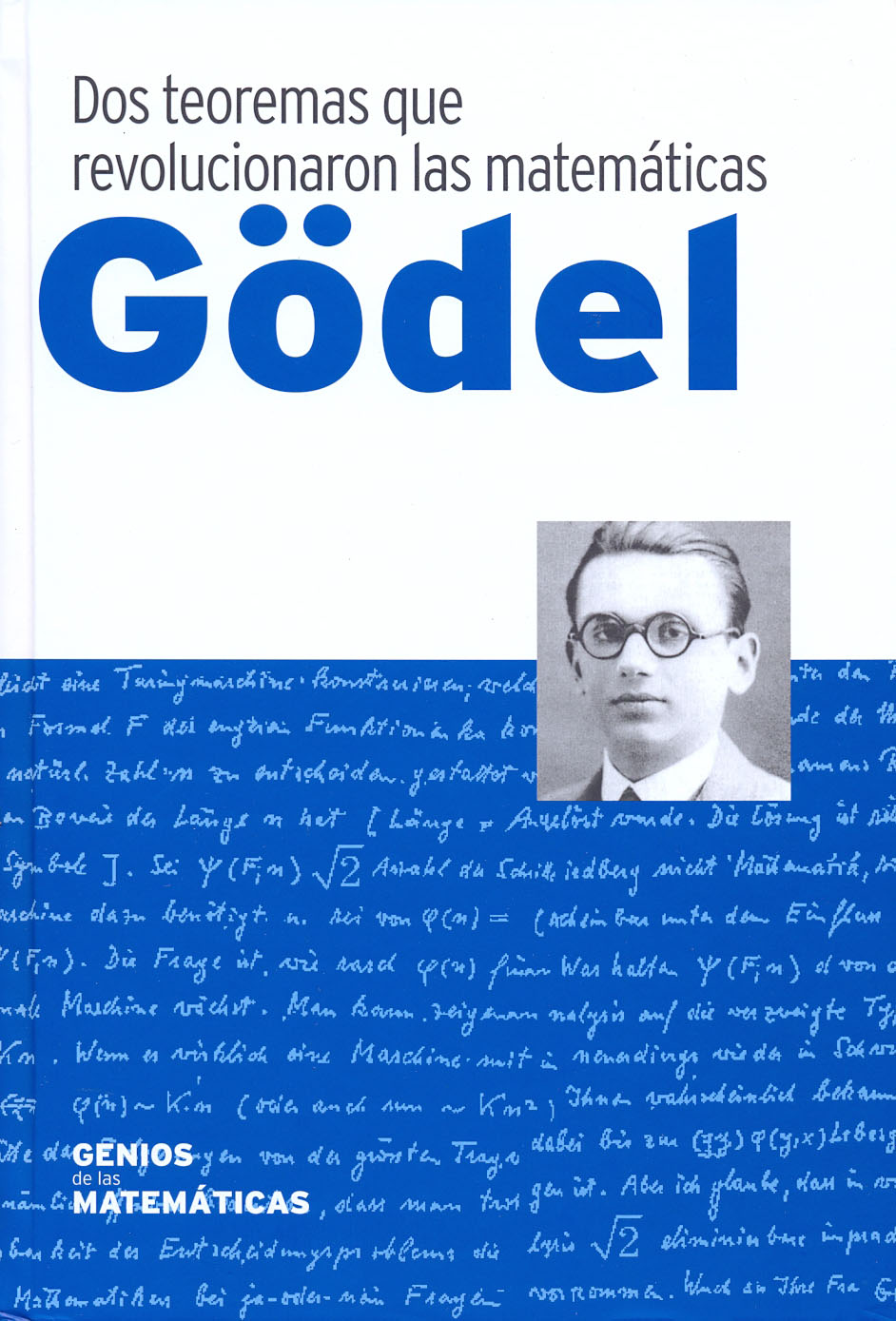 17 - Gödel - Dos teoremas que revolucionaron las matemáticas