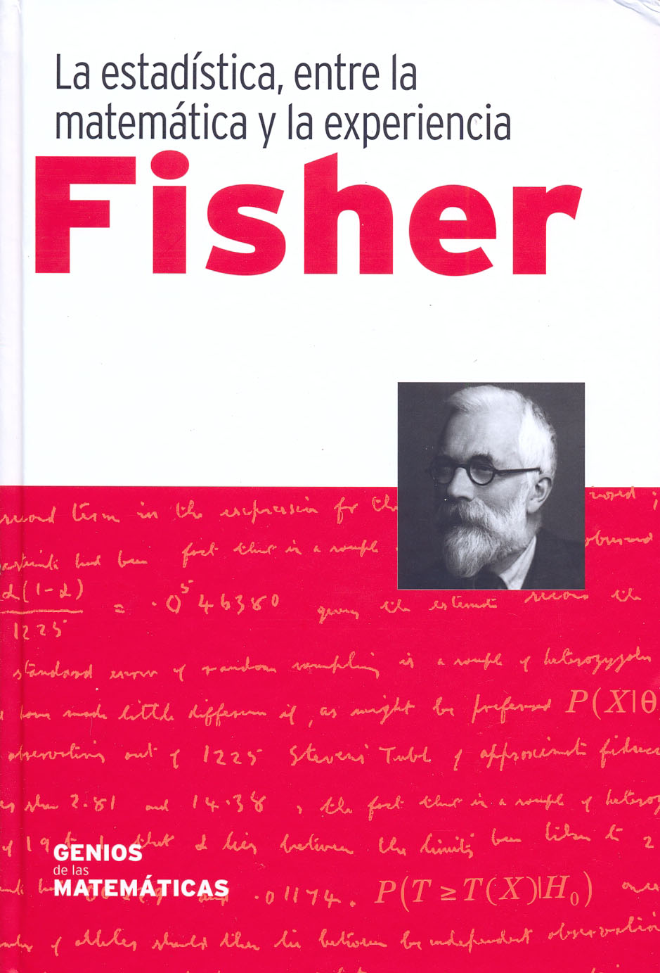 16 - Ronald Fisher - La estadística, entre la matemática y la experiencia