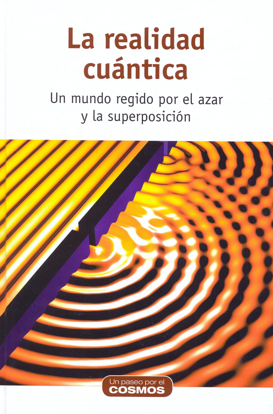 La realidad cuántica - Un mundo regido por el azar y la superposición