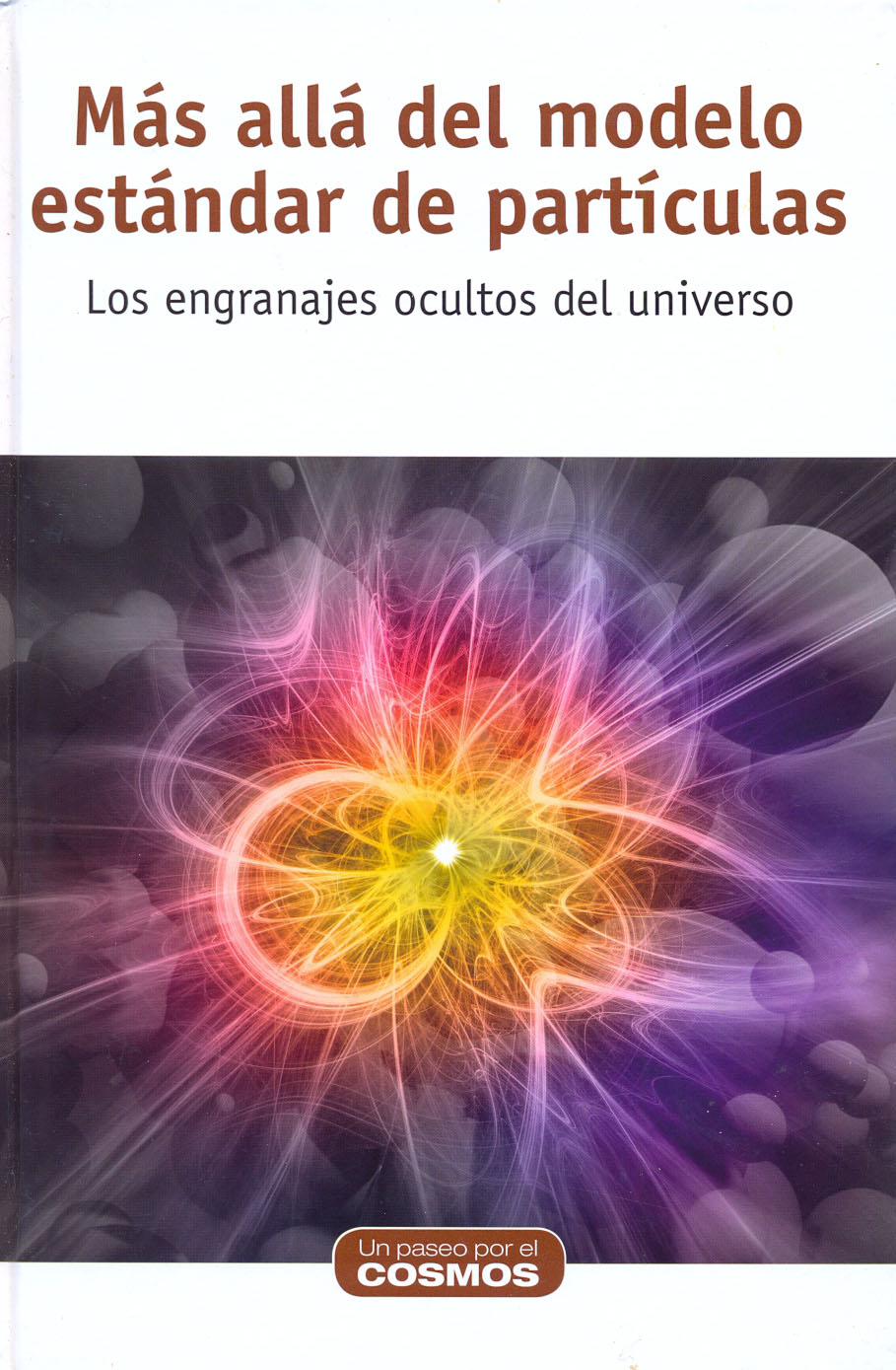 Más allá del modelo estándar de partículas - Los engranajes ocultos del universo
