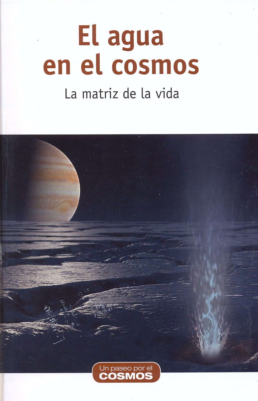 El agua en el cosmos - La matriz de la vida