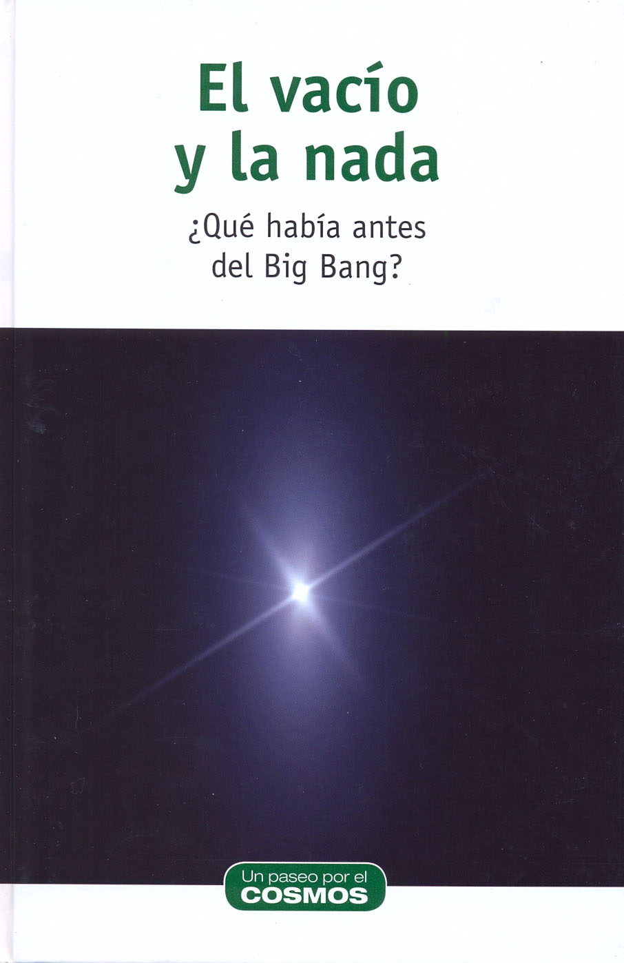 El vacío y la nada - ¿Qué había antes del Big Bang?