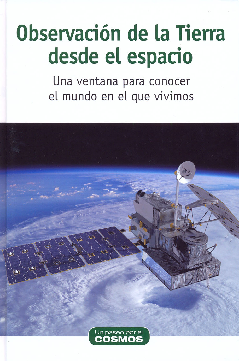 Observación de la Tierra desde el espacio - Una ventana para conocer el mundo en el que vivimos