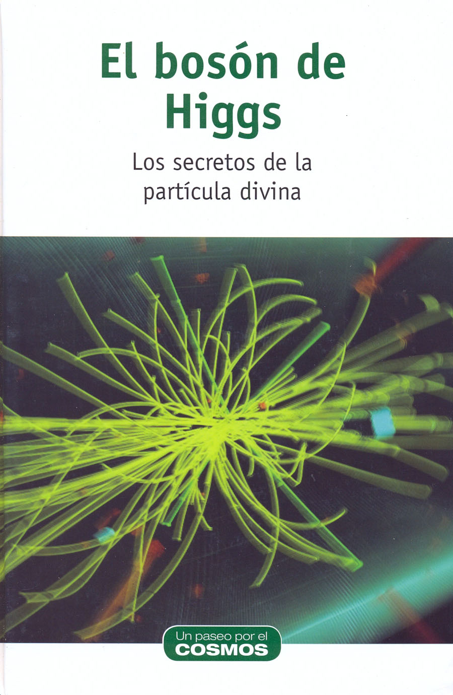 El bosón de Higgs - Los secretos de la partícula divina