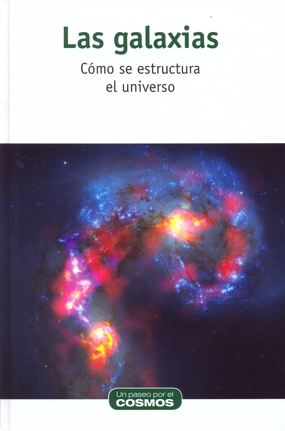 Las galaxias - Cómo se estructura el universo