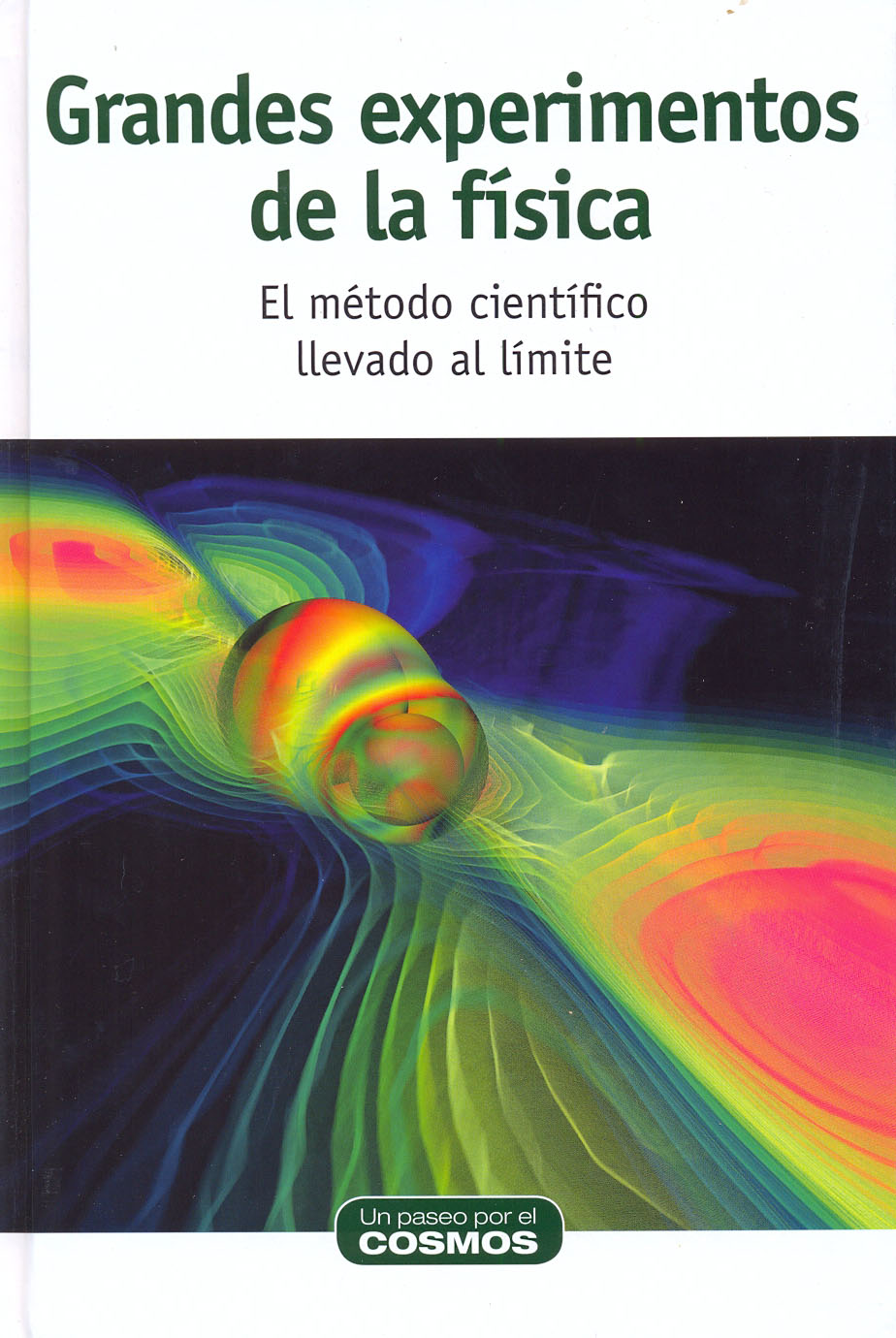 Grandes experimentos de la física - El método científico llevado al límite