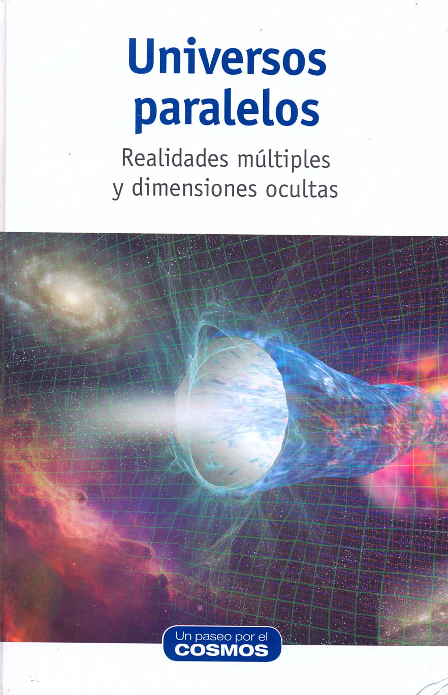 Universos paralelos - Realidades múltiples y dimensiones ocultas