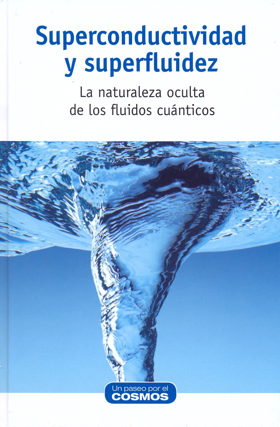 Superconductividad y superfluidez - La naturaleza oculta de los fluidos cuánticos