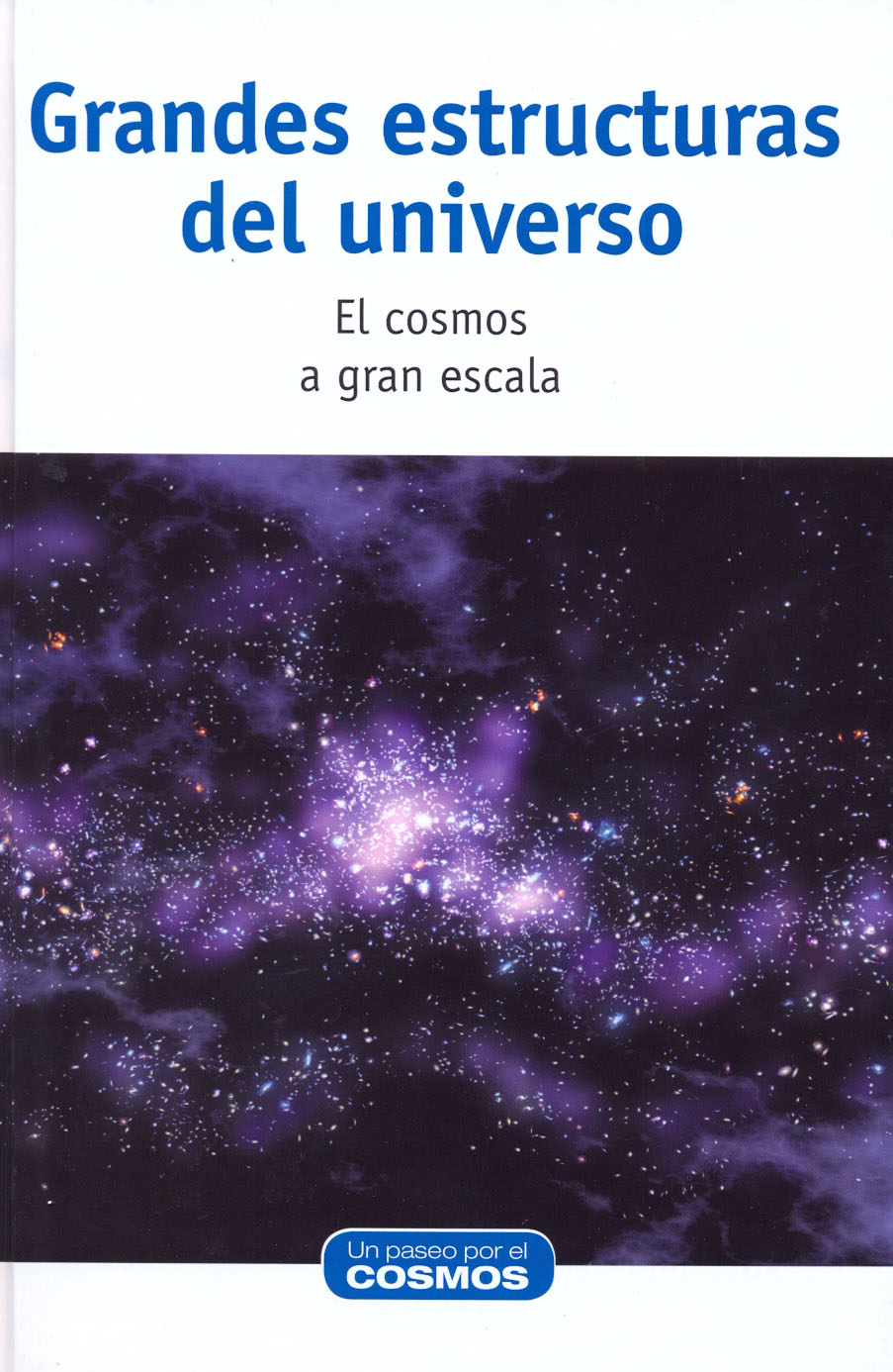 Grandes estructuras del universo - El cosmos a gran escala