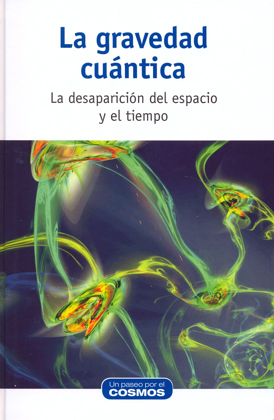 La gravedad cuántica - La desaparición del espacio y el tiempo