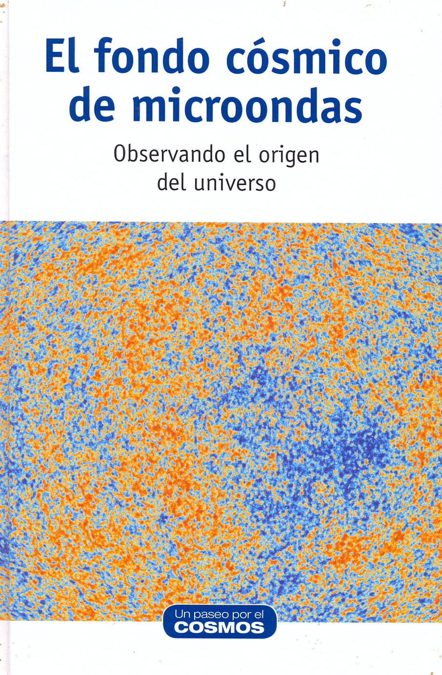 El fondo cósmico de microondas - Observando el origen del universo
