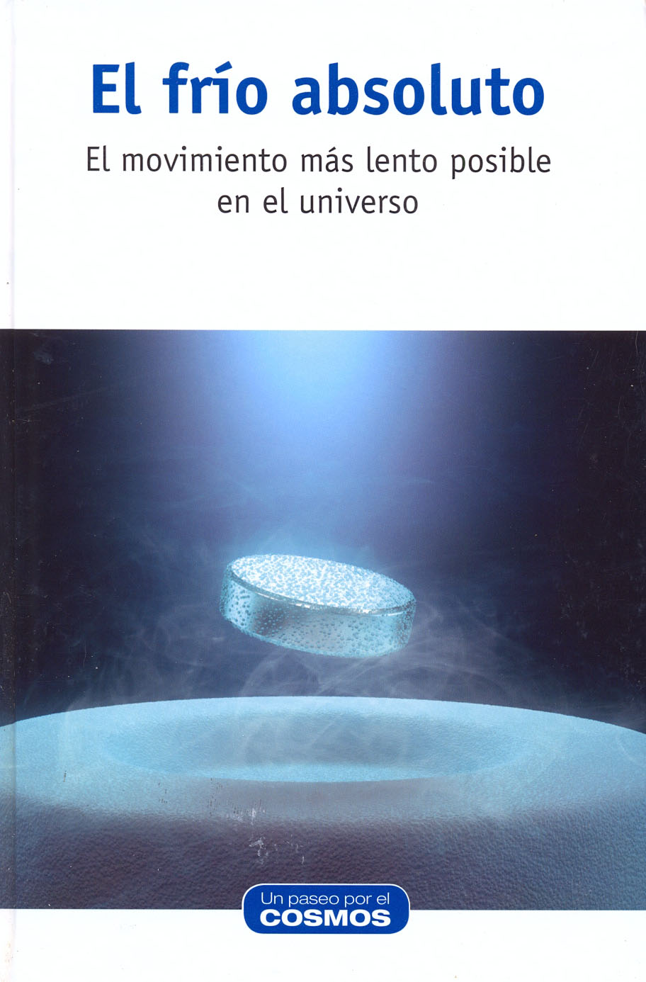 El frío absoluto - El movimiento más lento posible en el universo