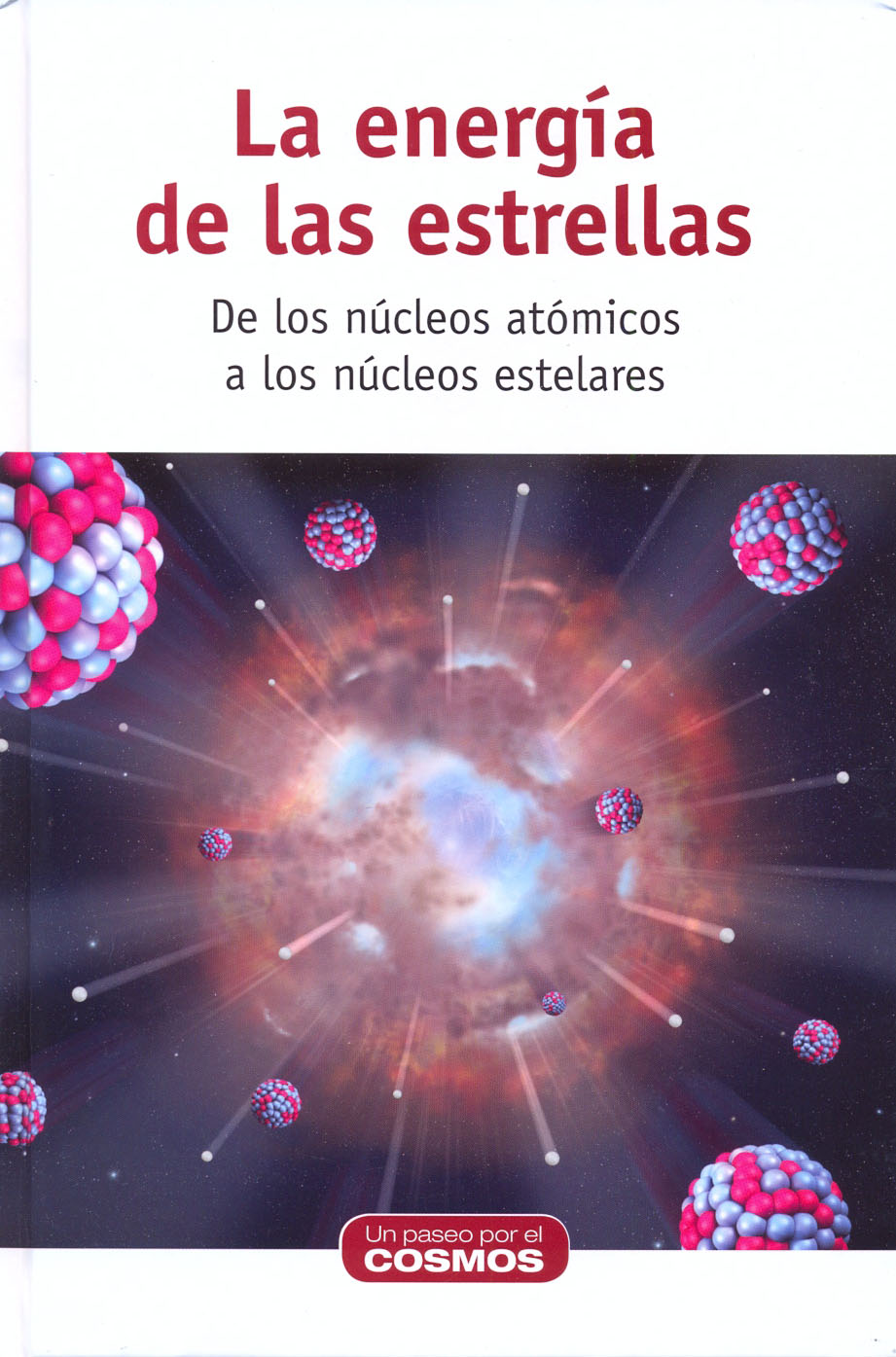 La energía de las estrellas - De los núcleos atómicos a los núcleos estelares