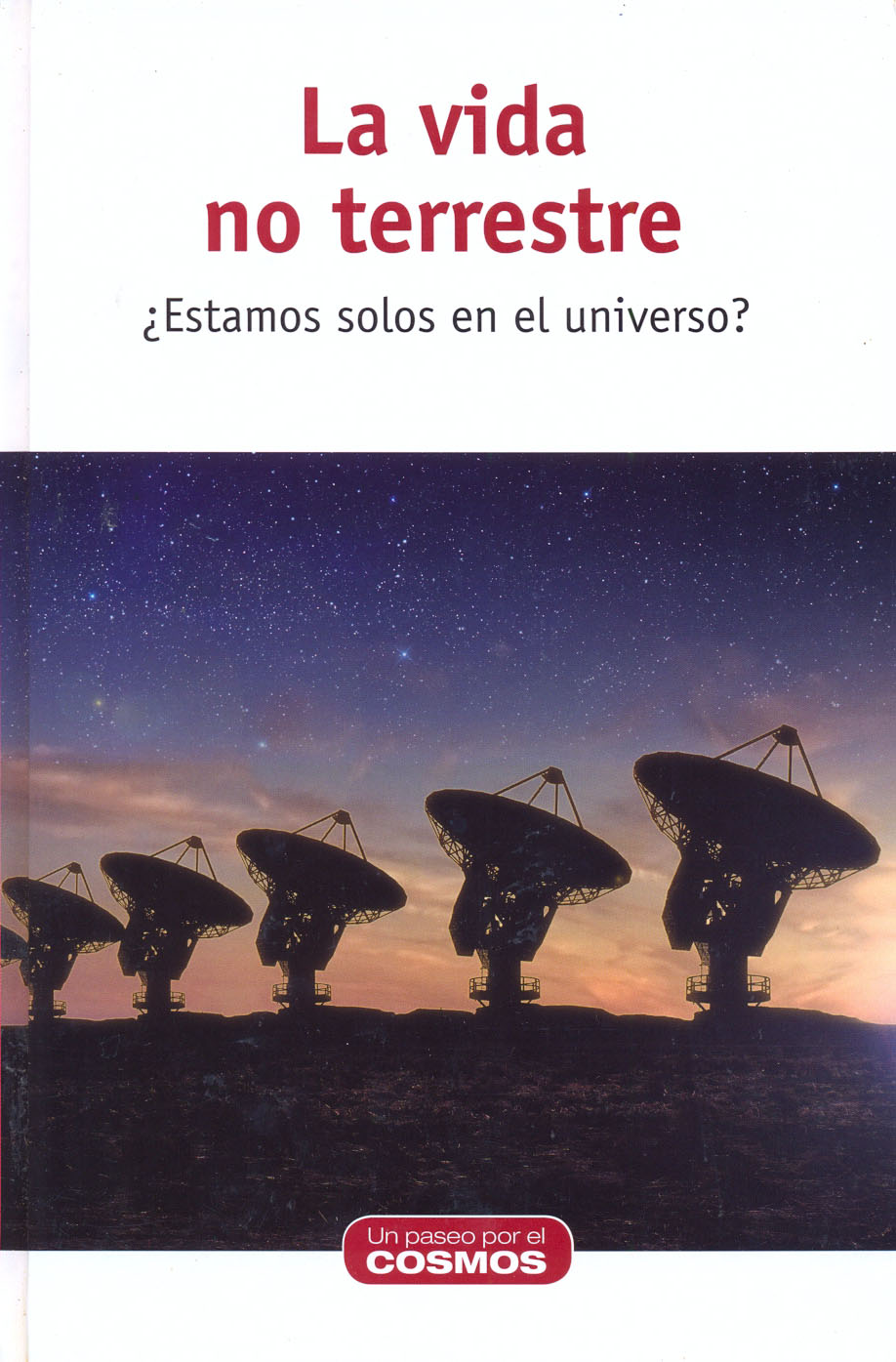 La vida no terrestre - ¿Estamos solos en el universo?