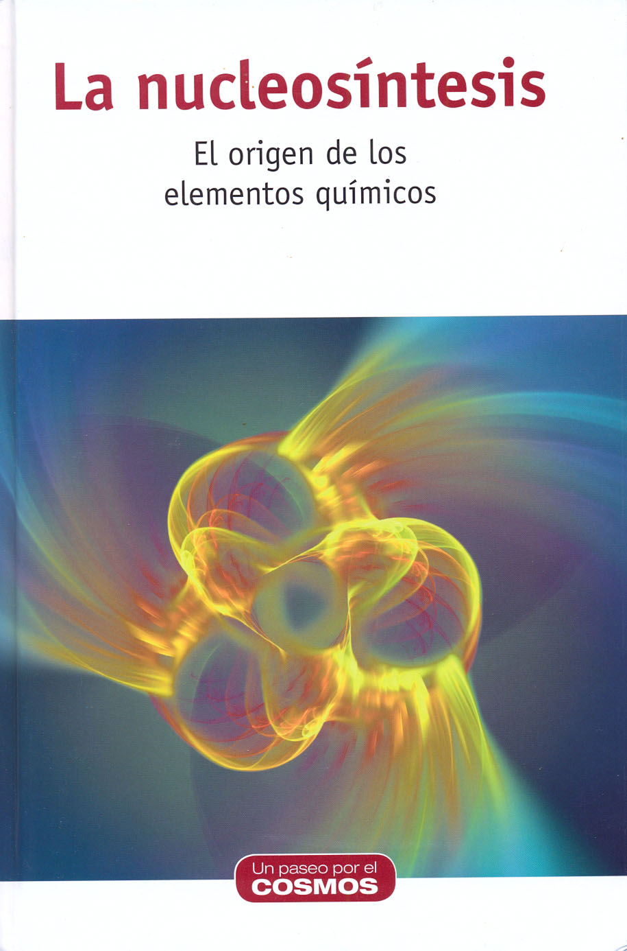 La nucleosíntesis - El origen de los elementos químicos