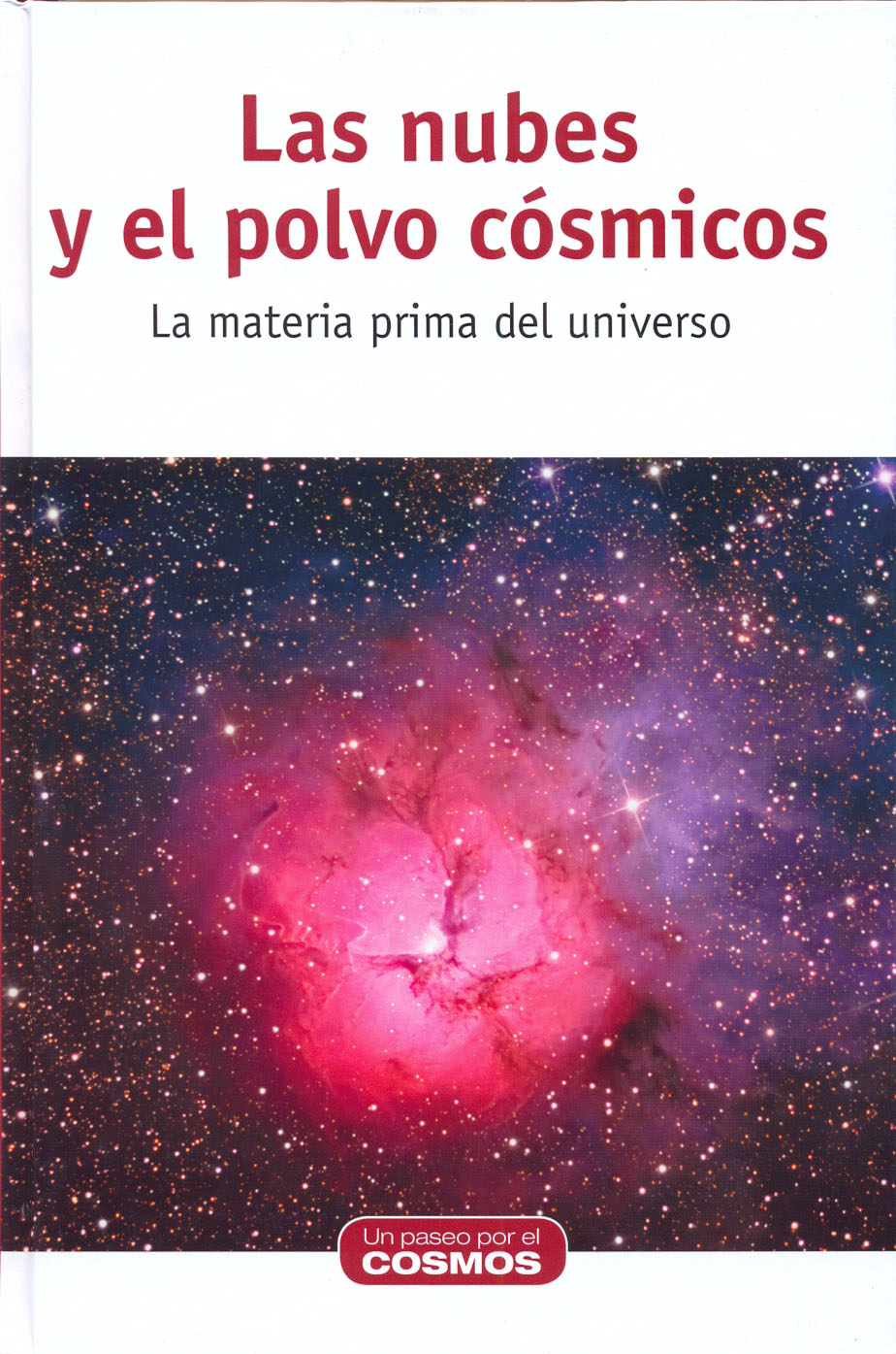 Las nubes y el polvo cósmicos - La materia prima del universo
