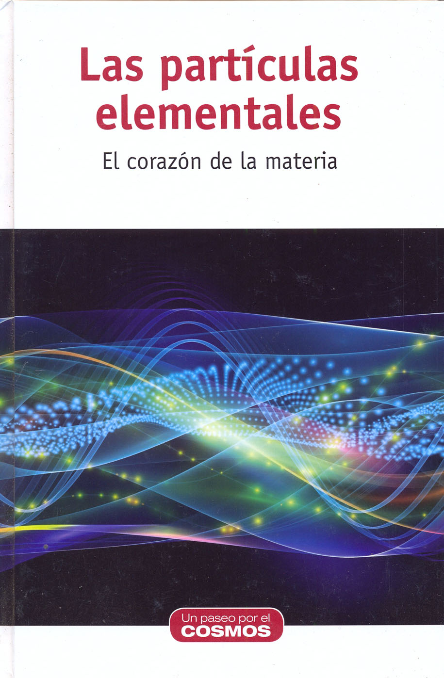 Las partículas elementales - El corazón de la materia