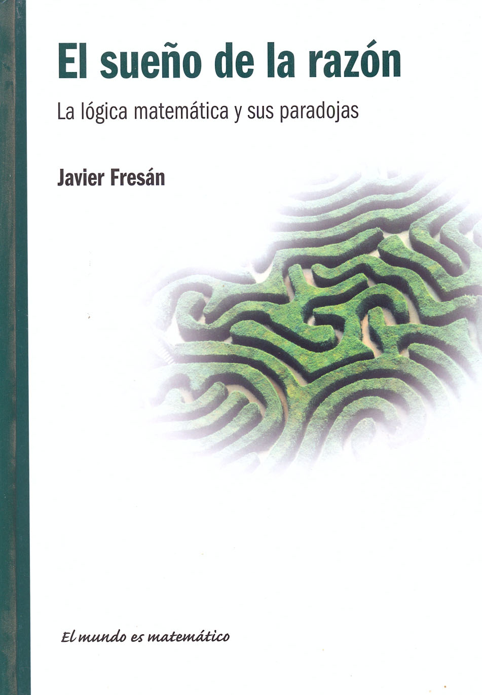 El sueño de la razón - La lógica matemática y sus paradojas