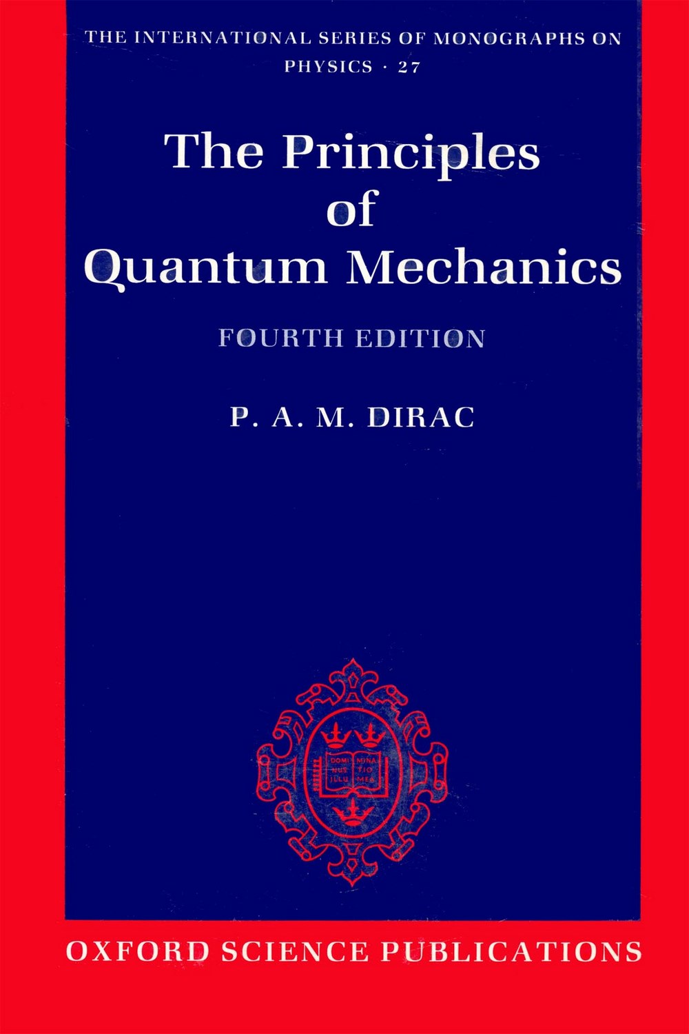 The principles of quantum mechanics.