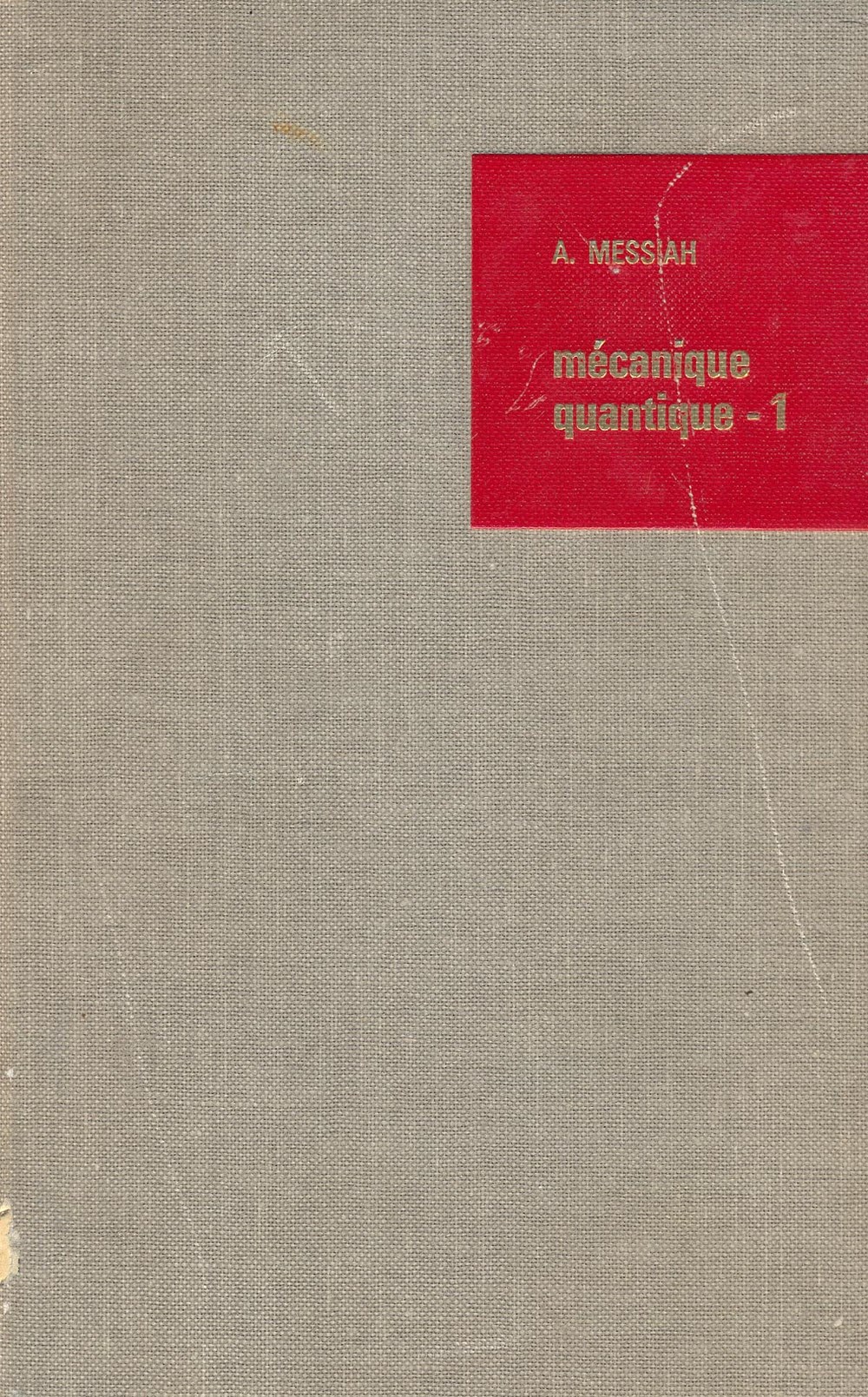 Mécanique quantique. Tome 1