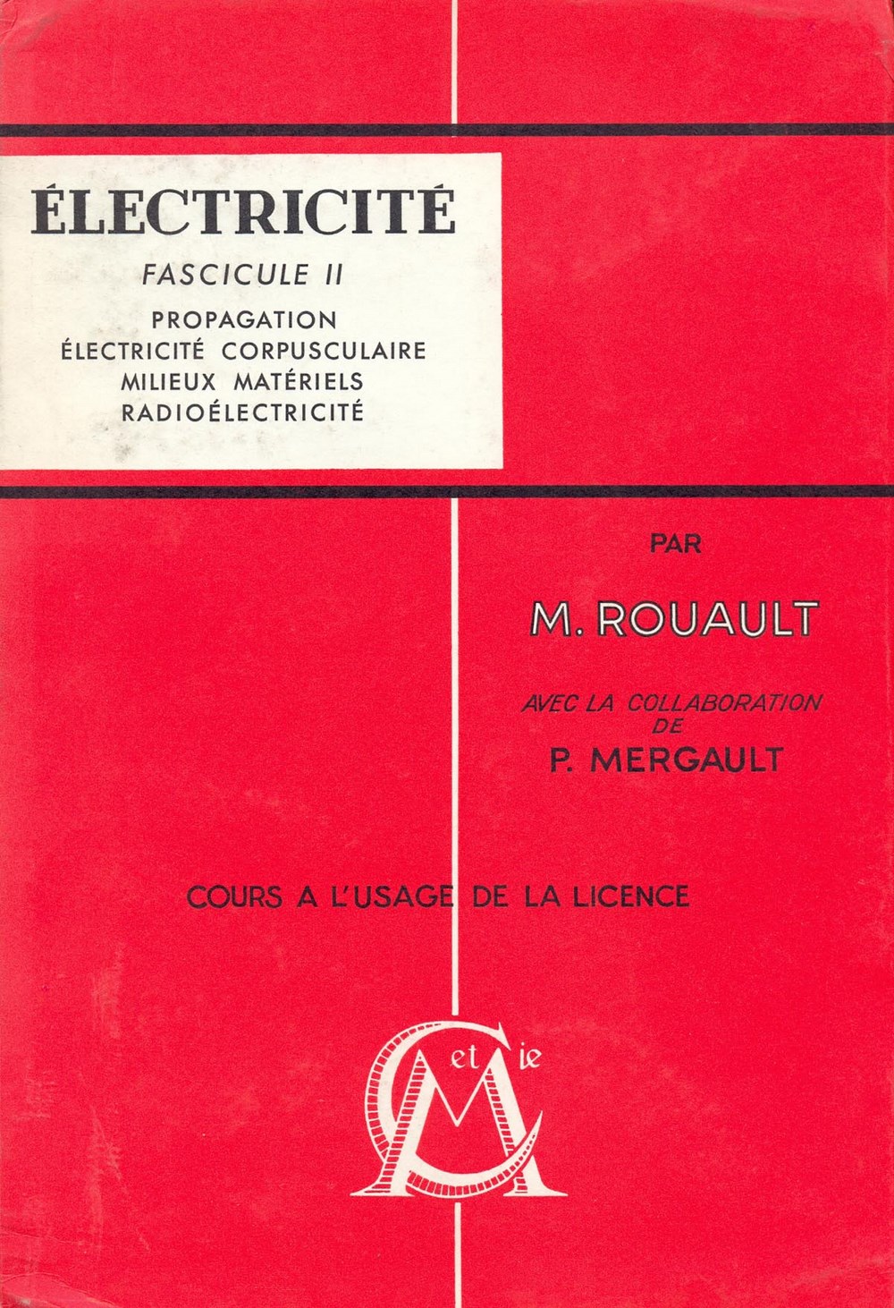 Électricité. Fascicule II: Propagation, Électricité corpusculaire, Milieux matériels, Radioélectricité