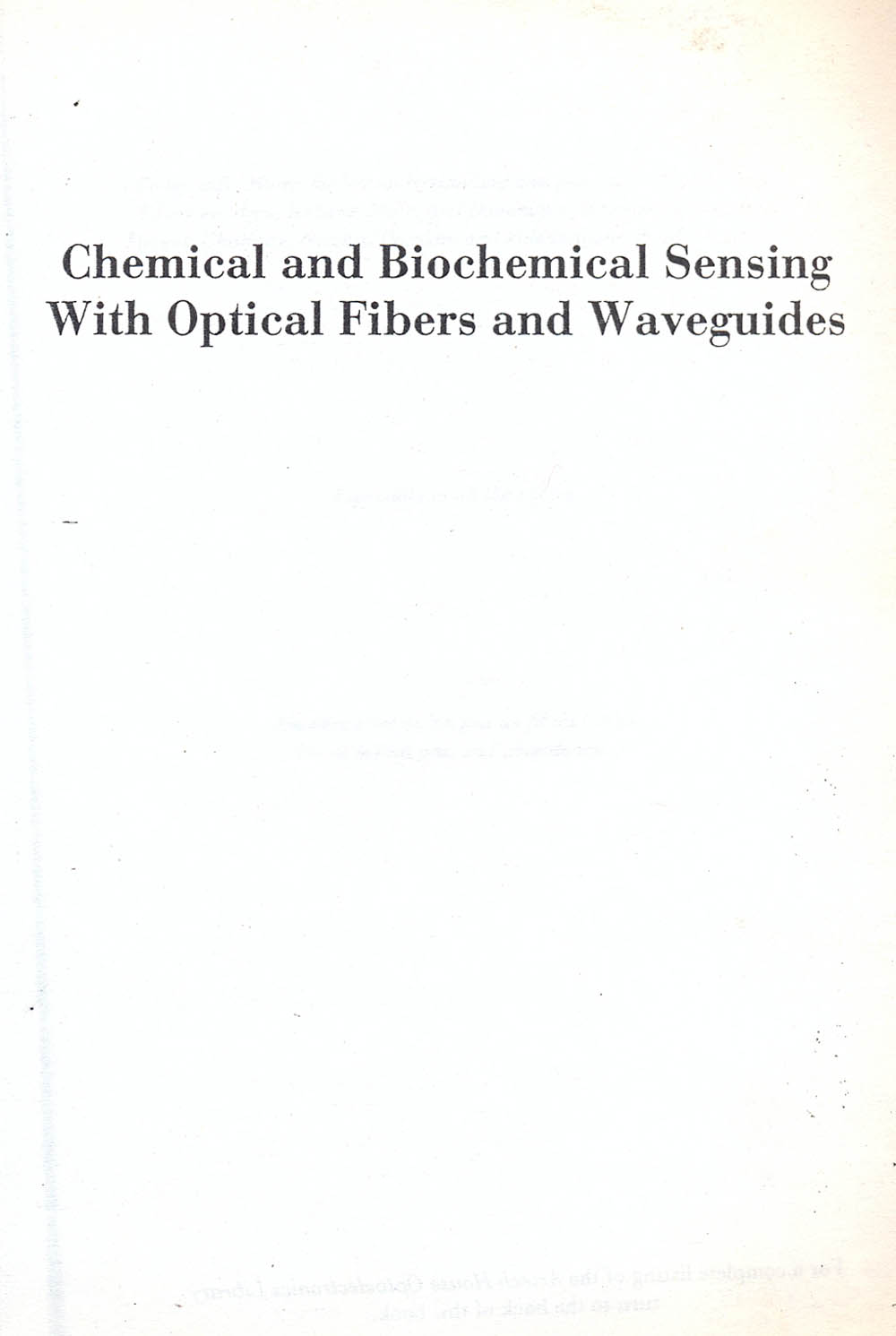 Chemical and biochemical sensing with optical fibers and waveguides