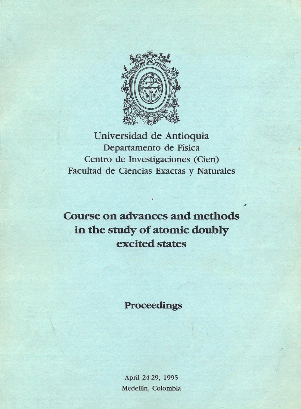 Course on Advances and Methods in the Study of Atomic Doubly Excited States : proceedings
