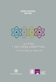 La Física y los Físicos Argentinos