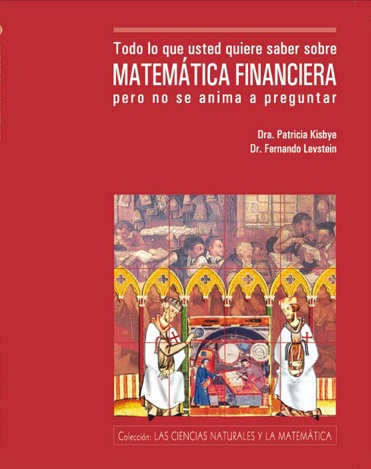 Todo lo que usted quiere saber sobre Matematica Financiera pero no se anima a preguntar